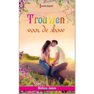 Trouwen voor de show - Melissa James ebook 9789461997159