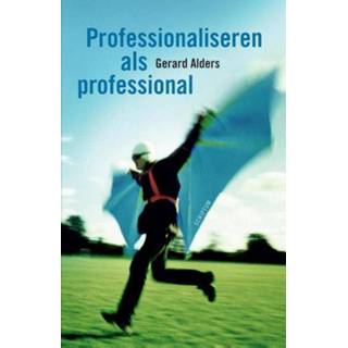 👉 Professionaliseren als professional - Gerard Alders ebook 9789055949434
