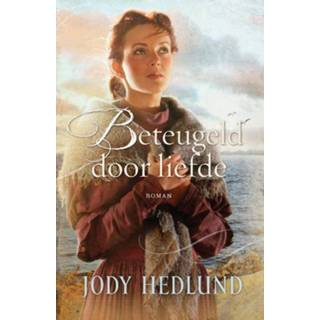 👉 Beteugeld door liefde - Jody Hedlund ebook 9789029723343