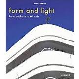 👉 Form And Light From Bauhaus To Tel Aviv - Ygal Gawze 9783777430997