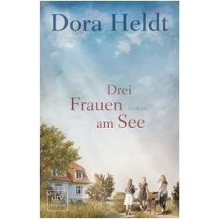 👉 Drei Frauen Am See - Heldt, Dora 9783423262064