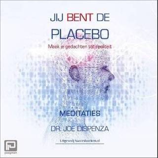 👉 Jij Bent De Placebo Meditaties - Joe Dr. Dispenza 9789492665232