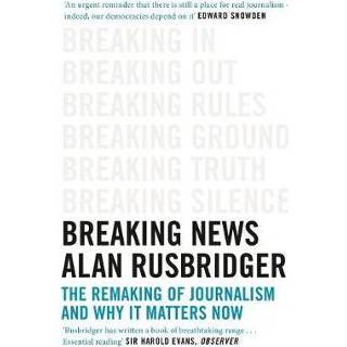 Breaking News - Alan Rusbridger 9781786890962