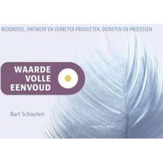 👉 Waardevolle eenvoud. Beoordelen, ontwerpen en verbeteren van producten, diensten processen, Schouten, Bart, Paperback 9789089654359