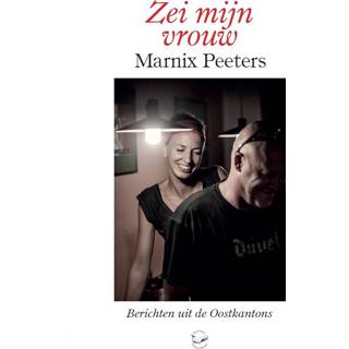 👉 Boek vrouwen Zei mijn vrouw - Marnix Peeters (9022333957) 9789022333952