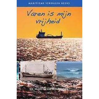 👉 Varen is mijn vrijheid. maritieme verhalen reeks, De Schrijvers, Paperback 9789059612075