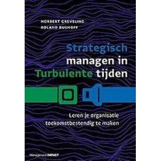 👉 Leer mannen Strategisch managen in turbulente tijden. Leren je organisatie toekomstbestendig te maken, Norbert Greveling, Hardcover 9789462762824