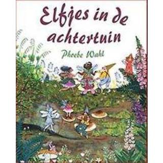 👉 Elfjes in de achtertuin. Wahl, Phoebe, Hardcover 9789060388709