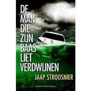 👉 Mannen De man die zijn baas liet verdwijnen. Stroosnier, Jaap, Paperback 9789045218731