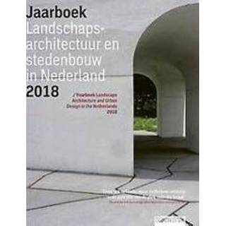 👉 Jaarboek Landschapsarchitectuur en Stedenbouw in Nederland: 2018. Mark Hendriks, Paperback 9789492474285