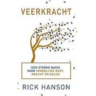 👉 Veerkracht. Een sterke basis voor innerlijke rust, kracht en geluk, Rick Hanson, Paperback 9789025906863