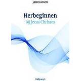 👉 Herbeginnen bij Jezus Christus. Johan Bonny, Hardcover 9789085285120