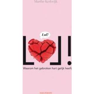 👉 Gebroken hart Lul!. Waarom een gelijk heeft, Marthe Kerkwijk, Paperback 9789492538529