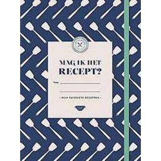 Mag ik het recept?. Mijn favoriete recepten, Paperback 9789000367023