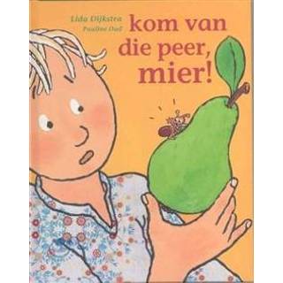 👉 Boek Kom van die peer, mier! - Lida Dijkstra (9043703370) 9789043703376