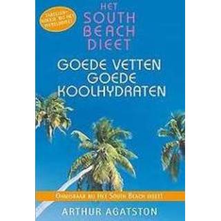 Het South Beach dieet. Goede vetten, koolhydraten, Arthur Agatston, Paperback 9789000361731