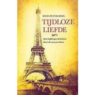 👉 Tijdloze liefde. Het verhaal van de eeuwige liefde, Roel, Hans Peter, Paperback 9789079677450