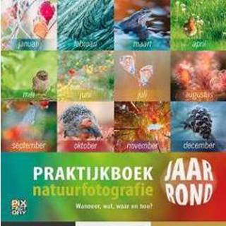 👉 Praktijkboek Natuurfotografie jaarrond. wanneer, wat, waar en hoe? : jaar rond, Heuts, Marijn, Hardcover 9789079588206