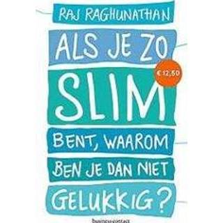 👉 Als je zo slim bent, waarom ben dan niet gelukkig. Raj Raghunathan, Paperback 9789047011828