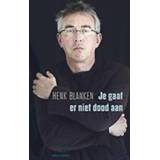 👉 Je gaat er niet dood aan. zoektocht naar de grenzen van mijn aftakeling, Henk Blanken, Paperback 9789045036793