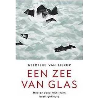 👉 Glas Een zee van glas. over de dood die het leven dichterbij brengt, Lierop, Geerteke, Paperback 9789025906665