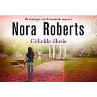 👉 Geliefde illusie DL. zijn geheimen kunnen alles vernietigen wat haar lief is ..., Roberts, Nora, Hardcover 9789049806200