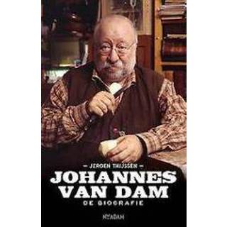 👉 Biografie Johannes van Dam. De biografie, Thijssen, Jeroen, Hardcover 9789046824504