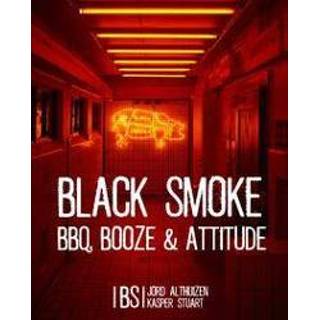 👉 Zwart Black Smoke. BBQ, booze & attitude, Stuart, Kasper, Hardcover 9789021570761
