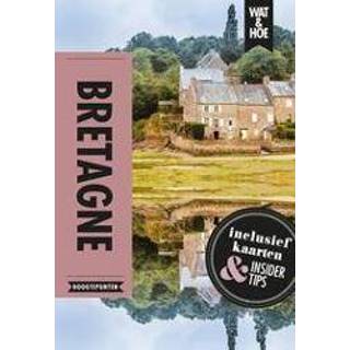 Bretagne. Hoogtepunten, Wat & Hoe Paperback 9789021570495