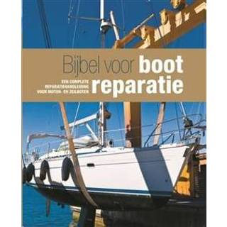 👉 Bijbel voor bootreparatie. een complete reparatiehandleiding voor motor- en zeilboten, Hardcover