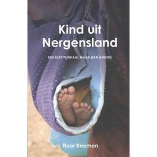 👉 Kind uit Nergensland. Een kerstverhaal maar dan anders, Koomen, Floor, Paperback