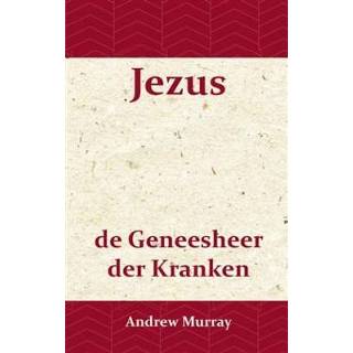 👉 Boek Jezus de geneesheer der kranken - Andrew Murray (9066592362) 9789066592360