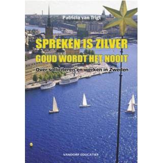 Boek zilver goud Spreken is zilver, wordt het nooit - Patricia van Trigt (907769840X) 9789077698402