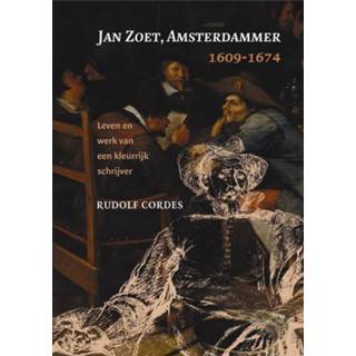 👉 Boek Jan Zoet, Amsterdammer 1609-1674 - R. Cordes (9087040288) 9789087040284