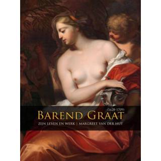 👉 Barend Graat (1628-1709) - Boek Margreet van der Hut (9088902976)
