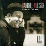 👉 I LIKE IT THAT WAY. Audio CD, DARRELL NULISCH, CD 649435000720