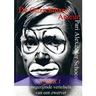 👉 De Onzichtbare Acteur - BOEK I - Boek Pari Alexander Schoorel (9402110968)