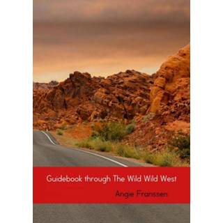 👉 Boek Guidebook through The Wild West - Angie Franssen (9402184554) 9789402184556