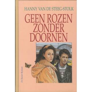 👉 Geen rozen zonder doornen - eBook Hanny van de Steeg-Stolk (9402902929) 9789402902921