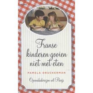 👉 Kinderen Franse gooien niet met eten - Pamela Druckerman (ISBN: 9789460031090) 9789460031090
