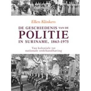 👉 Boek De geschiedenis van politie in Suriname, 1863-1975 - Ellen Klinkers (9461052472) 9789461052476