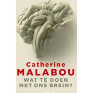 👉 Boek Wat te doen met ons brein? - Catherine Malabou (9461054955) 9789461054951