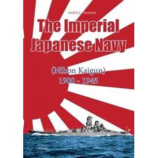 👉 Boek The imperial Japanese navy - Andris J. Kursietis (9461536046) 9789461536044
