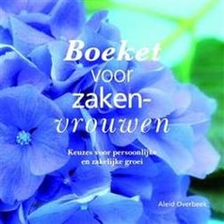 👉 Boeket voor zakenvrouwen. keuzes voor persoonlijke en zakelijke groei, Overbeek, Aleid, Paperback