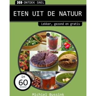 Eten uit de natuur - eBook Michiel Bussink (9462320993) 9789462320994