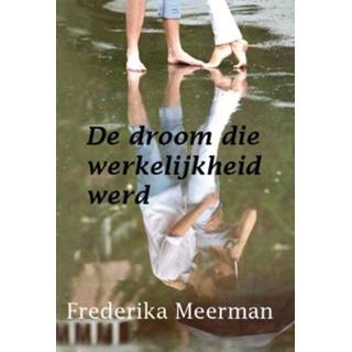 👉 Boek De droom die werkelijkheid werd - Frederika Meerman (9462600961) 9789462600966