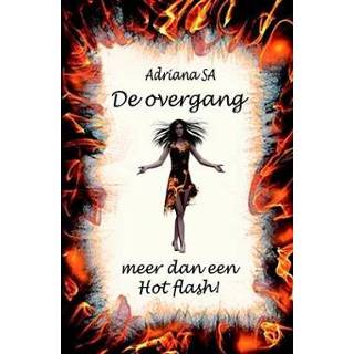 👉 De overgang, meer dan een hot flash! - Boek Adriana SA (9462662789)