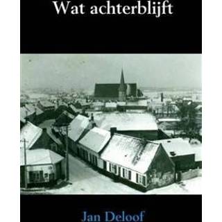 👉 Wat achterblijft - Boek Jan Deloof (9463676368)