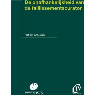 👉 Boek De onafhankelijkheid van faillissementscurator - B. Wessels (9490962961) 9789490962968