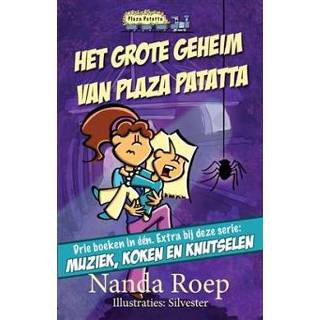 👉 Boek Het grote geheim van Plaza Patatta - Nanda Roep (9490983217) 9789490983215